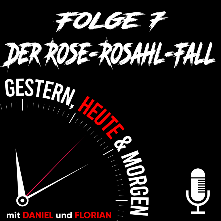 Folge 7 – Der Rose-Rosahl-Fall